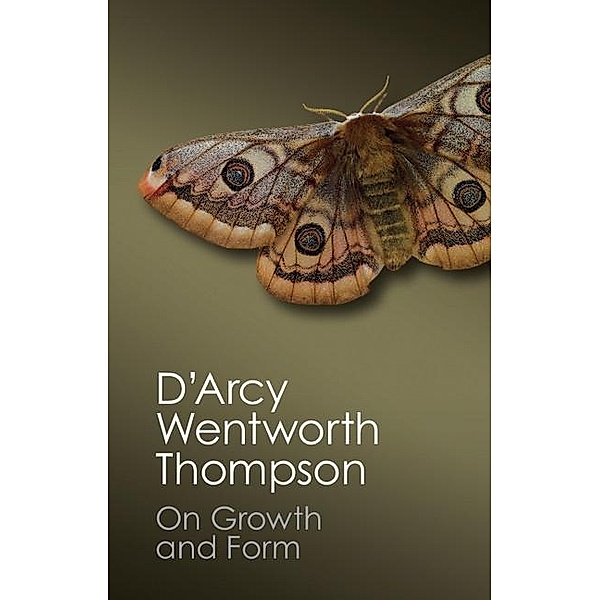 On Growth and Form / Canto Classics, D'Arcy Wentworth Thompson
