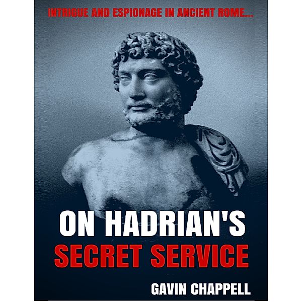 On Hadrian's Secret Service, Gavin Chappell