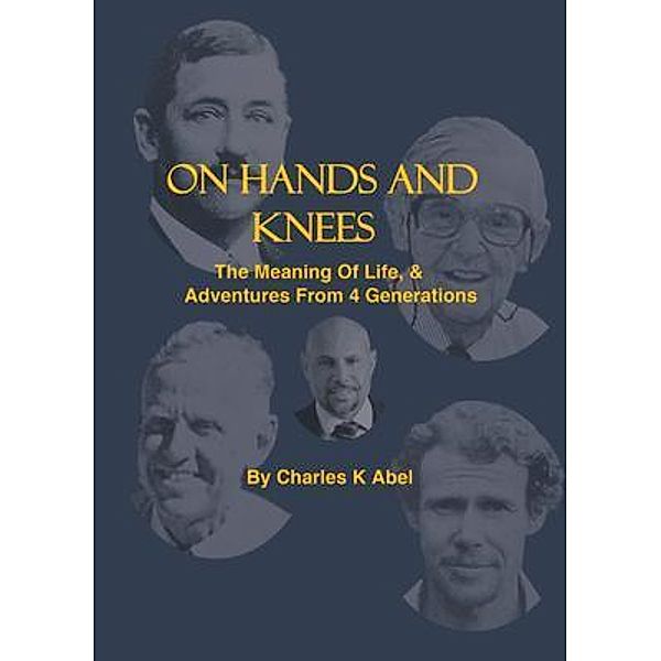 On Hands And Knees, Charles K. Abel