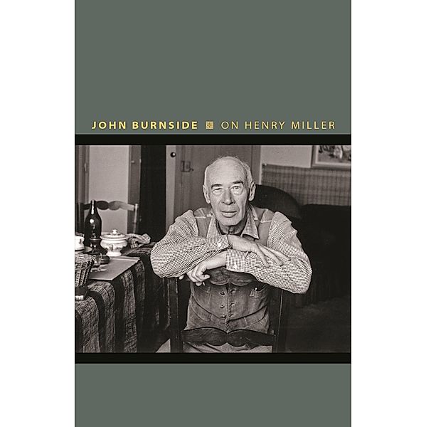 On Henry Miller / Writers on Writers Bd.10, John Burnside