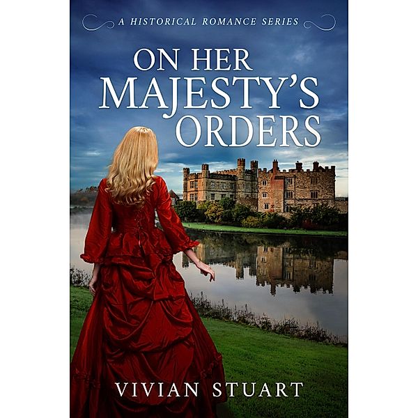 On Her Majesty's Orders / Historical Romance Bd.8, Vivian Stuart