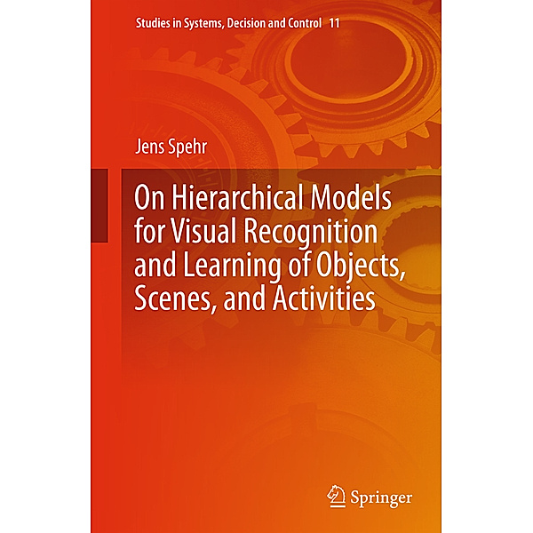 On Hierarchical Models for Visual Recognition and Learning of Objects, Scenes, and Activities, Jens Spehr