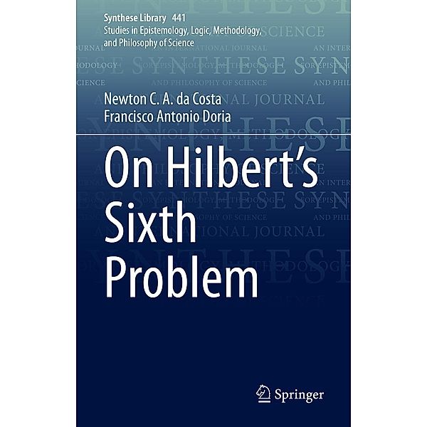 On Hilbert's Sixth Problem / Synthese Library Bd.441, Newton C. A. da Costa, Francisco Antonio Doria