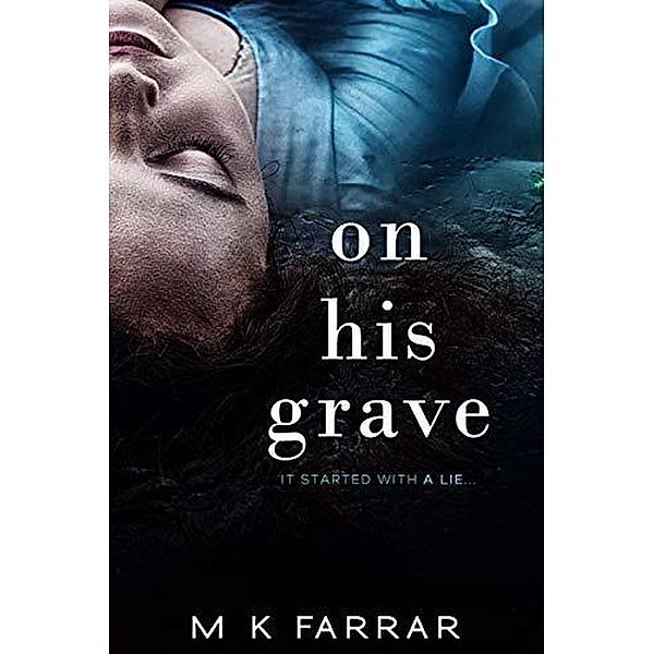 On His Grave, M K Farrar