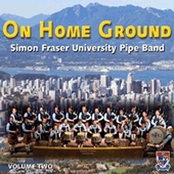 On Home Ground 2, Simon Fraser University Pipe Band