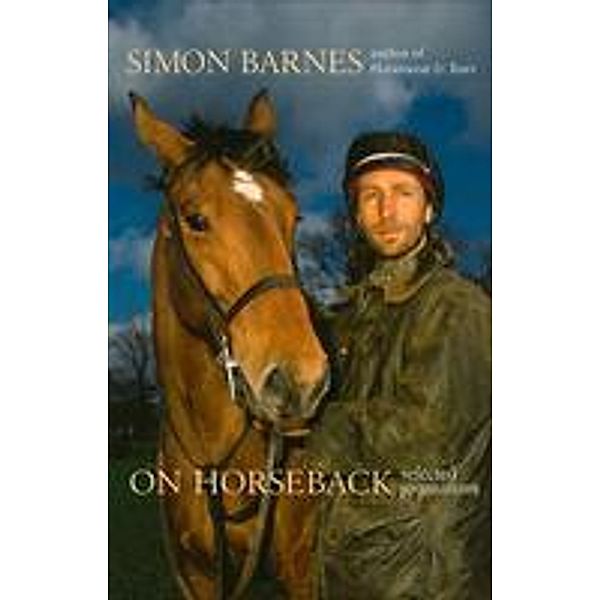 On Horseback, Simon Barnes