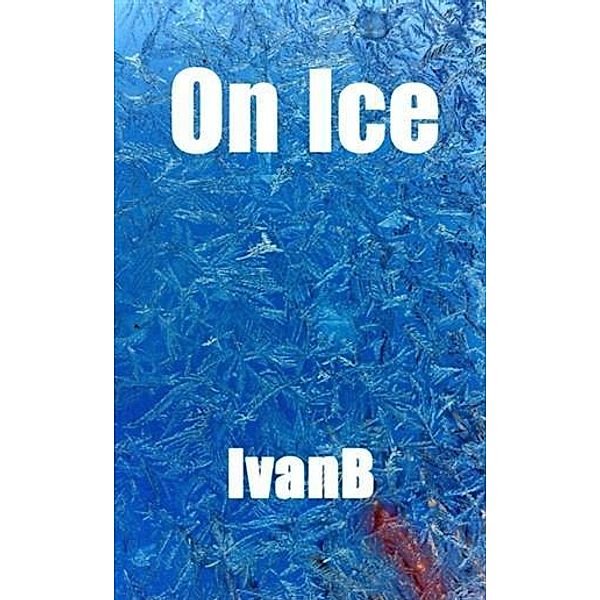 On Ice, IvanB