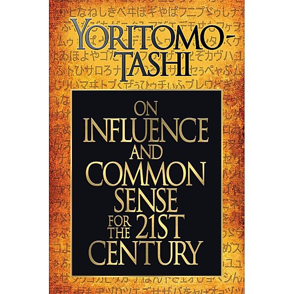 On Influence and Common Sense for the 21st Century, Yoritomo Tashi
