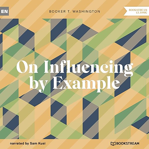 On Influencing by Example, Booker T. Washington