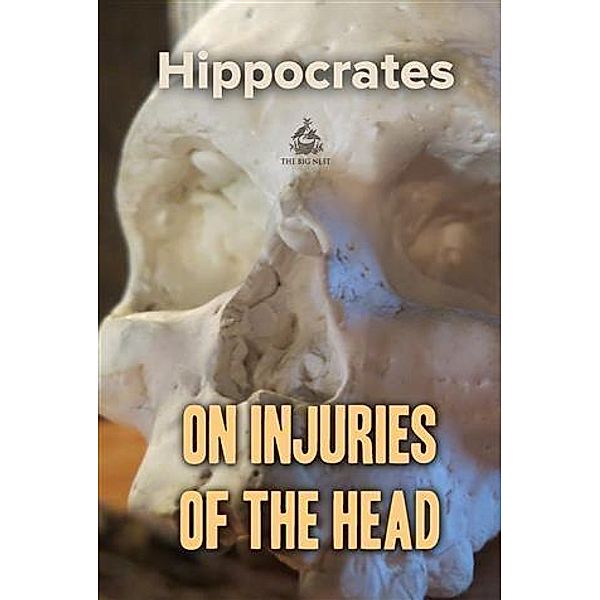 On Injuries of the Head, Hippocrates