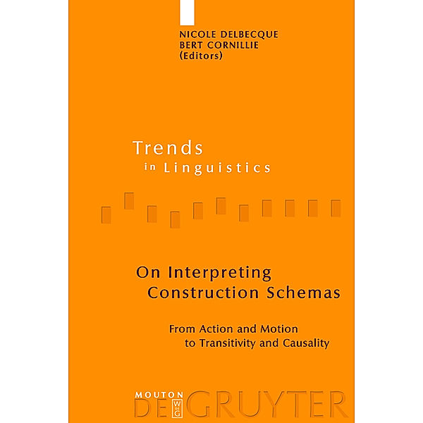On Interpreting Construction Schemas / Trends in Linguistics. Studies and Monographs [TiLSM] Bd.198