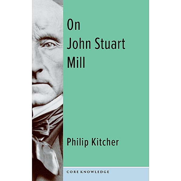 On John Stuart Mill / Core Knowledge, Philip Kitcher