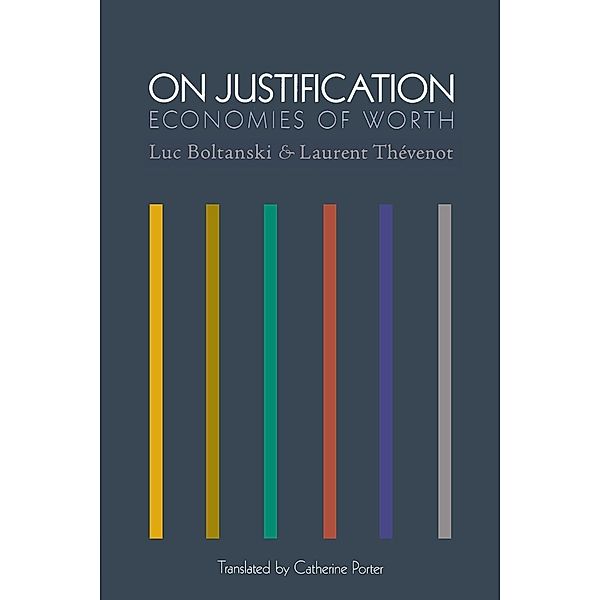 On Justification, Luc Boltanski, Laurent Thévenot