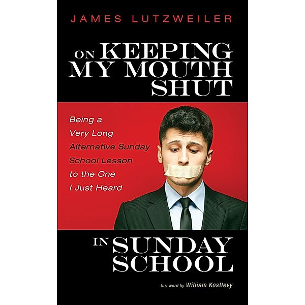 On Keeping My Mouth Shut in Sunday School, James Lutzweiler
