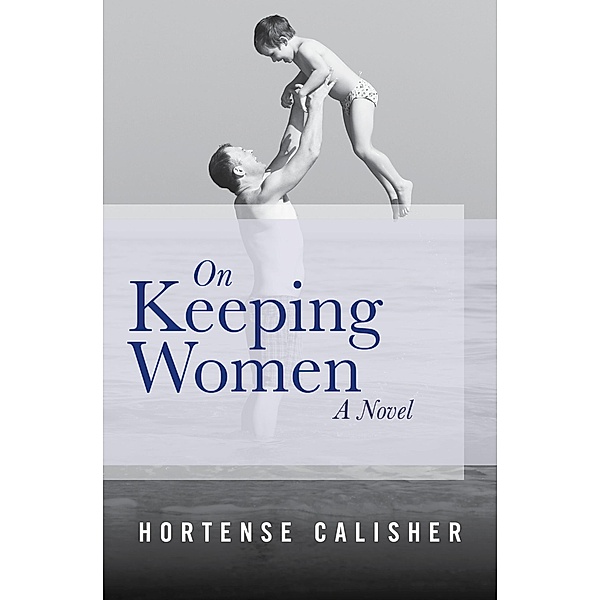 On Keeping Women, Hortense Calisher