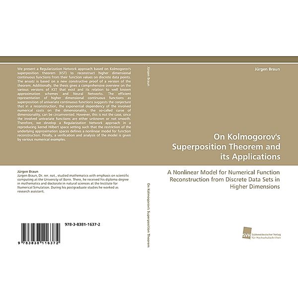 On Kolmogorov's Superposition Theorem and its Applications, Jürgen Braun