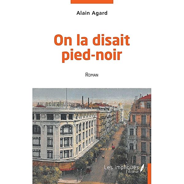 On la disait pied-noir, Agard