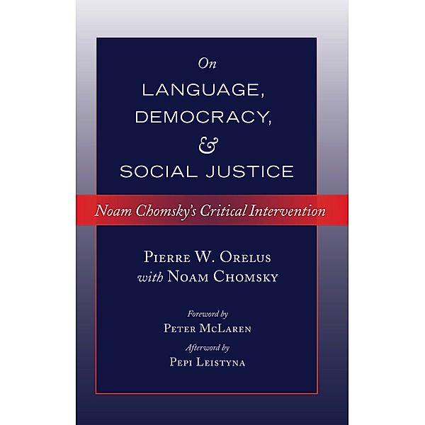 On Language, Democracy, and Social Justice, Pierre W. Orelus, Noam Chomsky