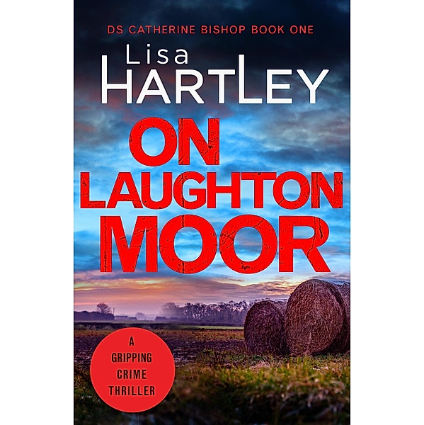 On Laughton Moor / Detective Catherine Bishop Bd.1, Lisa Hartley