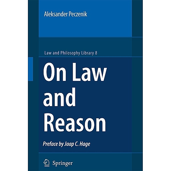 On Law and Reason / Law and Philosophy Library Bd.8, Aleksander Peczenik