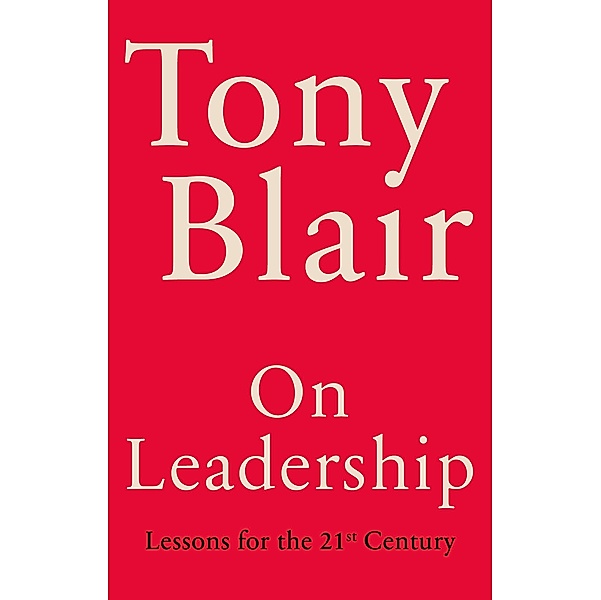 On Leadership, Tony Blair