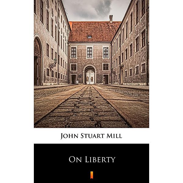 On Liberty, John Stuart Mill