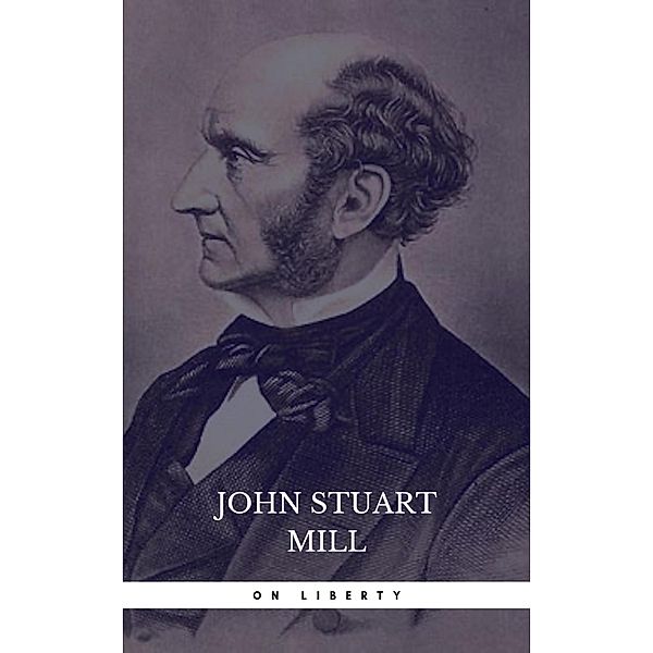 On Liberty, John Stuart Mill