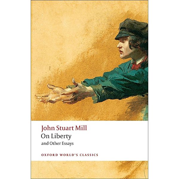 On Liberty and Other Essays / Oxford World's Classics, John Stuart Mill