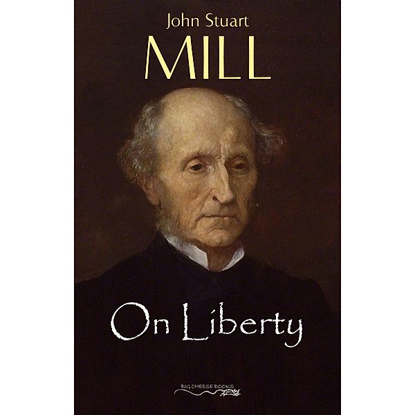 On Liberty / Big Cheese Books, Mill John Stuart Mill