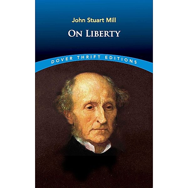 On Liberty / Dover Thrift Editions: Philosophy, John Stuart Mill