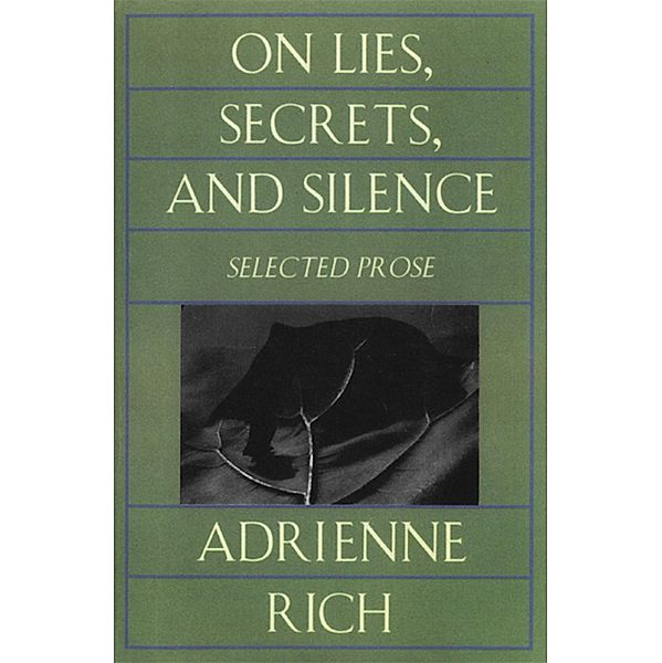On Lies, Secrets, and Silence: Selected Prose 1966-1978, Adrienne Rich