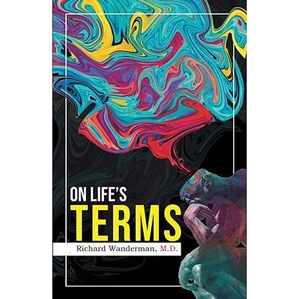 On Life's Terms / Writers Branding LLC, M. D. Wanderman