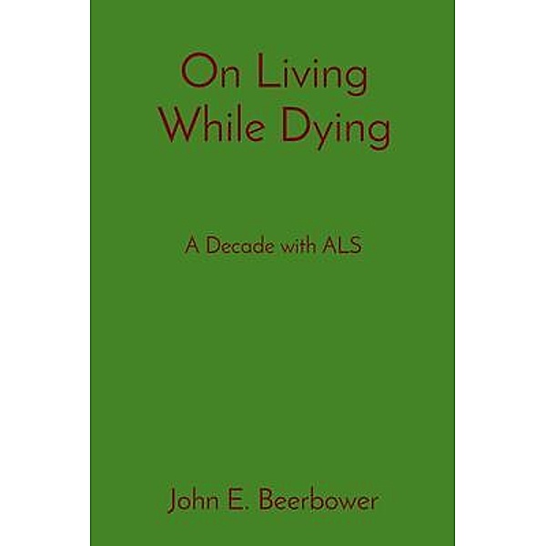 On Living While Dying, John Beerbower