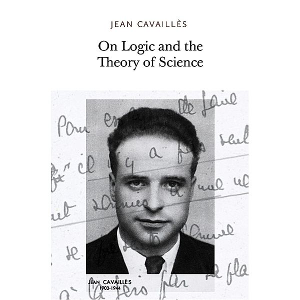 On Logic and the Theory of Science, Jean Cavailles