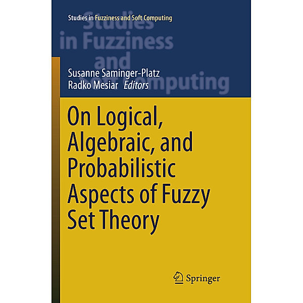 On Logical, Algebraic, and Probabilistic Aspects of Fuzzy Set Theory