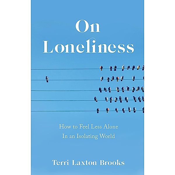 On Loneliness, Terri Laxton Brooks