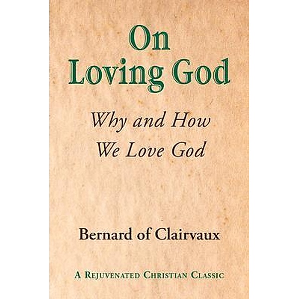 On Loving God / Unorthodox Press, Bernard Of Clairvaux