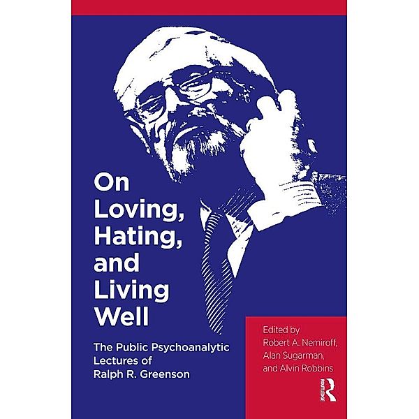 On Loving, Hating, and Living Well, Ralph R. Greenson
