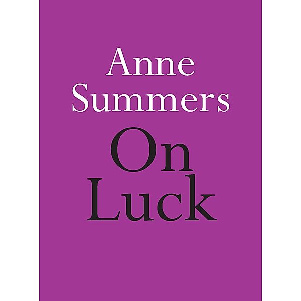 On Luck / On Series, Anne Summers