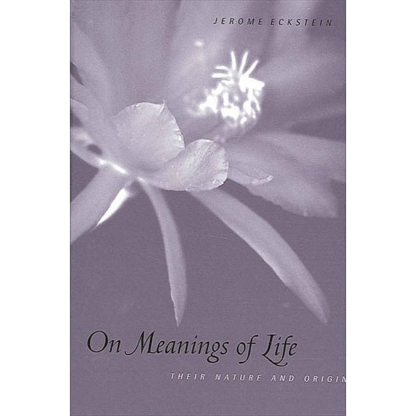 On Meanings of Life, Jerome Eckstein