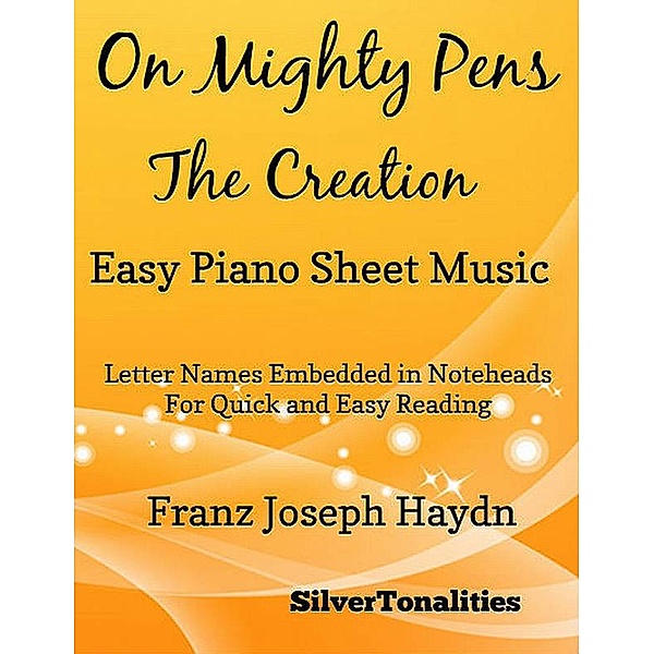 On Mighty Pens the Creation -  Easy Piano Sheet Music, Silver Tonalities, Franz Joseph Haydn