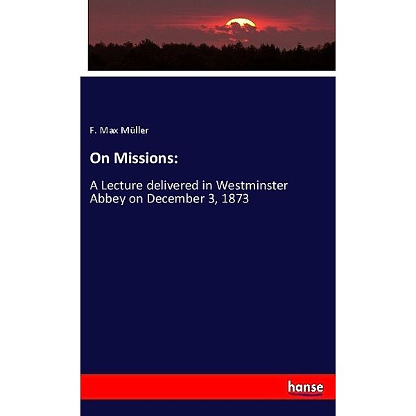 On Missions:, F. Max Müller