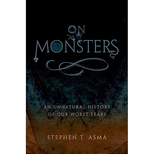 On Monsters, Stephen T. Asma