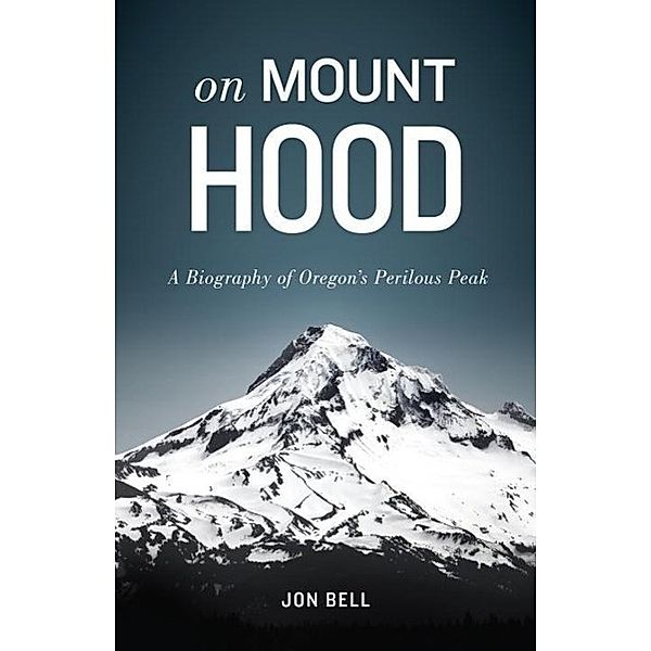 On Mount Hood, Jon Bell