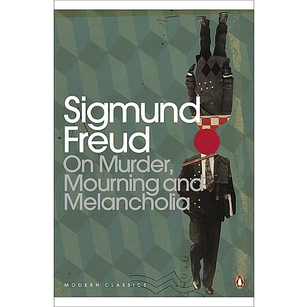 On Murder, Mourning and Melancholia / Penguin Modern Classics, Sigmund Freud