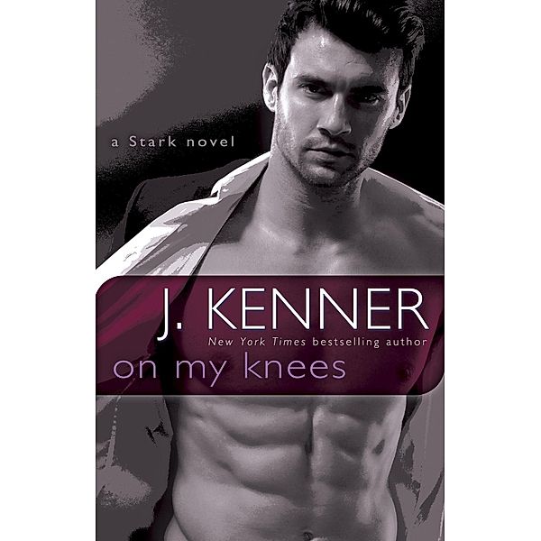 On My Knees / Stark International Bd.2, J. Kenner