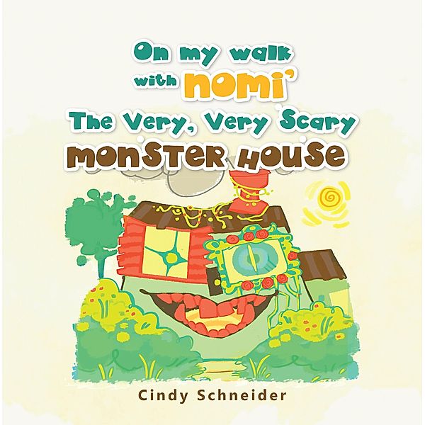 On My Walk with Nomi' the Very, Very Scary Monster House, Cindy Schneider