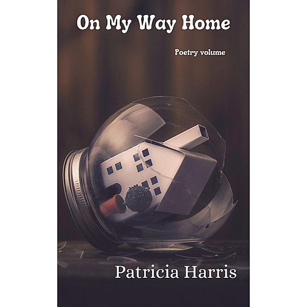 On My Way Home, Patricia Harris