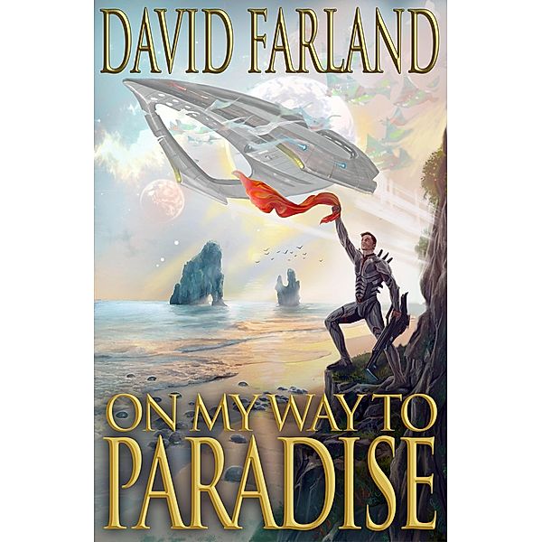 On My Way to Paradise, David Farland