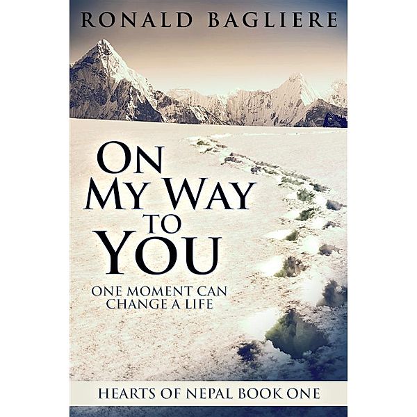 On My Way To You / Hearts Of Nepal Bd.1, Ronald Bagliere